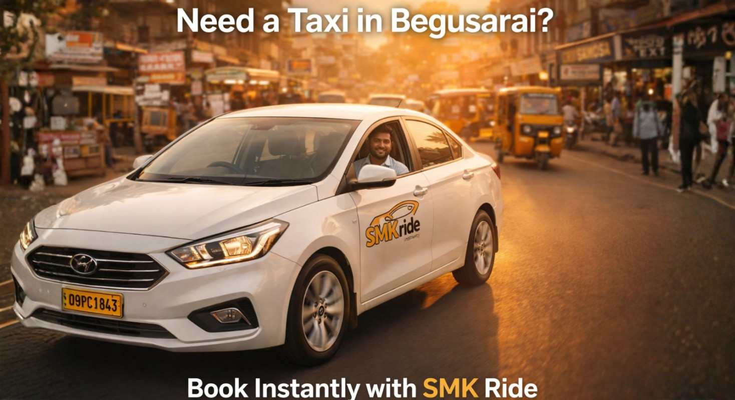 Need a Taxi in Begusarai? Book Instantly with SMK Ride